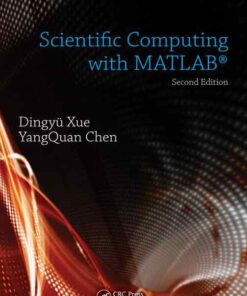 Scientific Computing with MATLAB 2nd Edition by Dingyu Xue