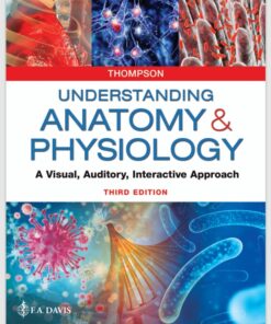 Understanding Anatomy & Physiology A Visual, Auditory, Interactive Approach 3rd Edition