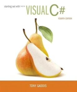 Starting out with Visual C# 4th Edition by Tony Gaddis