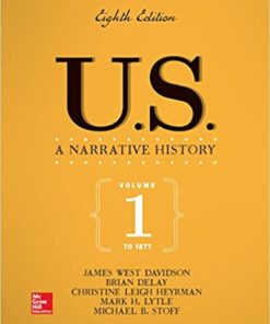 US A Narrative History Volume 1 To 1877 8th Edition by James West Davidson