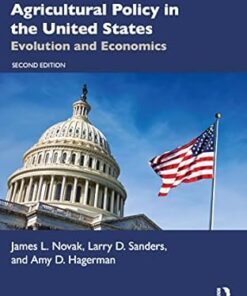 Agricultural Policy in the United States Evolution and Economics 2e 2nd Edition