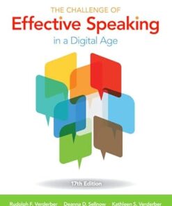 The Challenge of Effective Speaking in a Digital Age 17th Edition by Rudolph F. Verderber