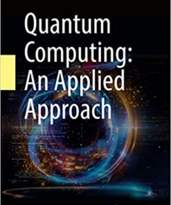 Quantum computing. An applied approach (2019, Springer) -9783030239213