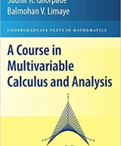 A Course in Multivariable Calculus and Analysis by Sudhir R. Ghorpade