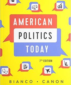 American Politics Today 7th Edition by William T. Bianco
