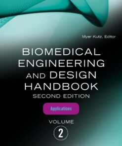 Biomedical Engineering and Design Handbook, Volume 2 2nd Edition by Myer Kutz