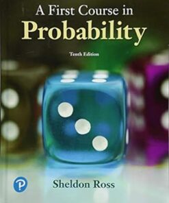 A First Course in Probability, 10th Edition by Sheldon Ross