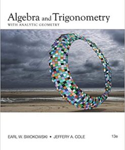 Algebra and Trigonometry with Analytic Geometry 13th Edition by Earl W. Swokowski