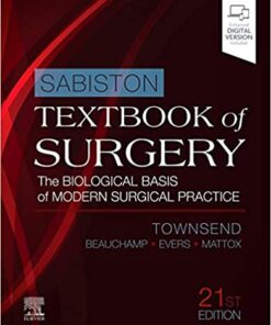 Sabiston Textbook of Surgery The Biological Basis of Modern Surgical Practice by Courtney M. Townsend Jr., R. Daniel Beauchamp, B. Mark Evers, Kenneth L. Mattox