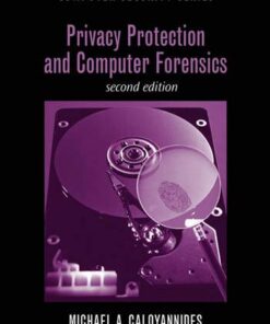 Privacy Protection and Computer Forensics, Second Edition 2nd Edition by Michael A. Caloyannides