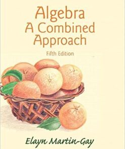 Algebra A Combined Approach 5th Edition by Elayn Martin-Gay