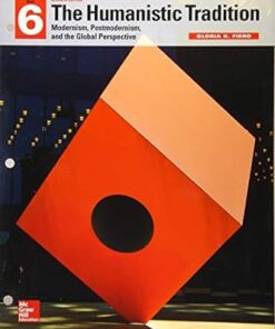 The Humanistic Tradition, Book 6 Modernism, Postmodernism, and the Global Perspective 7th Edition