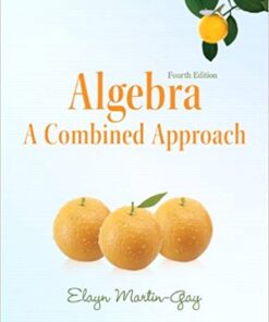 Algebra A Combined Approach 4th Edition by Elayn Martin-Gay