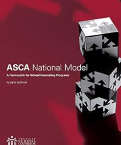 The ASCA National Model A Framework for School Counseling Programs 4th Edition