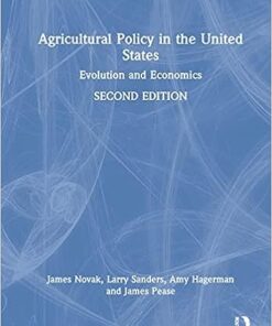 Agricultural Policy in the United States Evolution and Economics 2nd Edition
