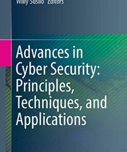 Advances in Cyber Security Principles, Techniques, and Applications