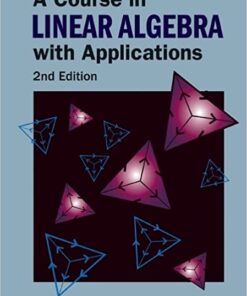 A Course In Linear Algebra With Applications 2nd Edition by Derek J S Robinson