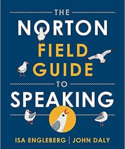 The Norton Field Guide to Speak by Isa Engleberg