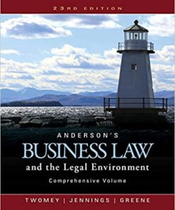 Anderson's Business Law and the Legal Environment Comprehensive Volume 23rd Edition