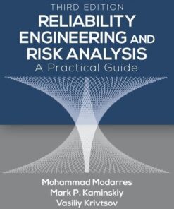 Reliability Engineering and Risk Analysis A Practical Guide 3rd Edition by Mohammad Modarres