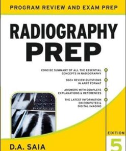 Radiography PREP, Program Review and Examination Preparation 5th Edition by D.A. Saia