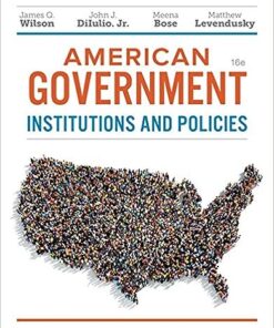 American Government Institutions and Policies 16th Edition by James Q Wilson