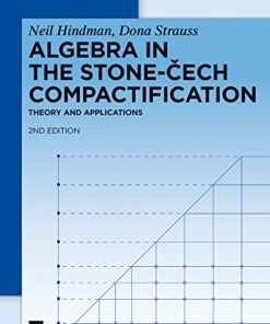 Algebra in the Stone-Cech Compactification 2nd Edition by Neil Hindman