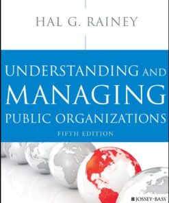 Understanding and Managing Public Organizations 5th Edition by Hal G. Rainey