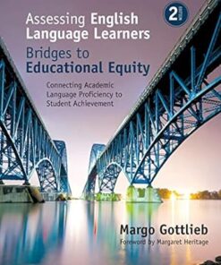 Assessing English Language Learners Bridges to Educational Equity Connecting Academic Language Proficiency to Student Achievem 2nd Edition