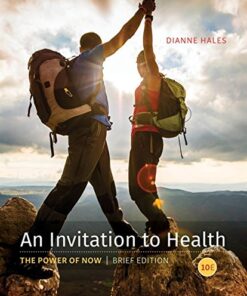 An Invitation to Health, The Power of Now, Brief Edition 10e 10th Edition