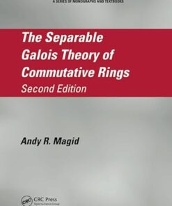 The Separable Galois Theory of Commutative Rings 2nd Edition by Andy R. Magid