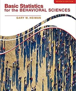 Basic Statistics for the Behavioral Sciences 7th by Gary Heiman