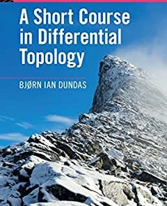A Short Course in Differential Topology by Bj?rn Ian Dundas
