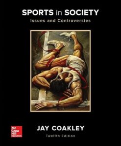 Sports in Society Issues and Controversies 12th Edition by Jay Coakley