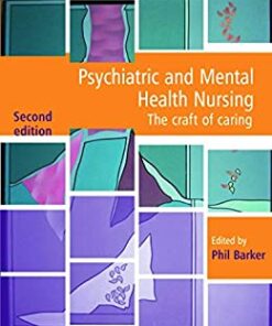 Psychiatric and Mental Health Nursing The craft of caring 2nd Edition by Phil Barker