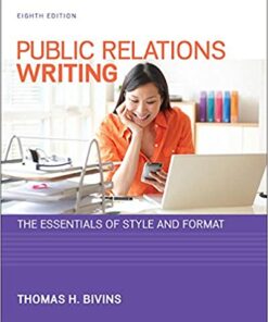 Public Relations Writing 8th Edition by Thomas H. Bivins