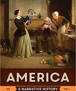 America A Narrative History 10E Volume1 by David E. Shi