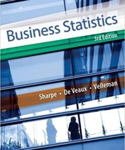 Business Statistics 3rd Edition by Norean D. Sharpe