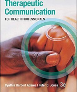 Therapeutic Communication for Health Professionals 3e 3rd Edition by Cynthia Adams