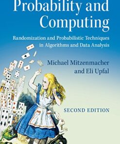 Probability and Computing Randomization and Probabilistic Techniques in Algorithms and Data Analysis, 2nd Edition