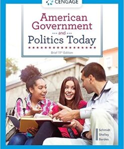 American Government and Politics Today 11th Edition by Steffen W. Schmidt