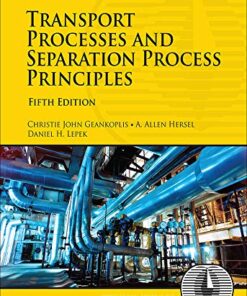 Transport Processes and Separation Process Principles 5th Edition