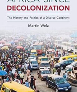 Africa since Decolonization The History and Politics of a Diverse Continent