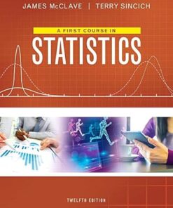 A First Course in Statistics 12th Edition  by James T. McClave