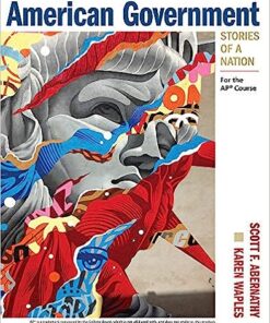 American Government Stories of a Nation For the AP Course 1st Edition by Scott Abernathy