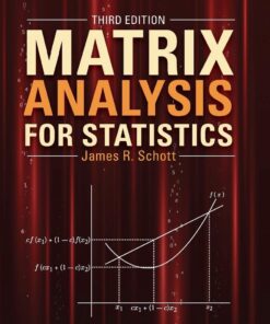 Wiley Series in Probability and Statistics Matrix Analysis for Statistics 3rd Edition