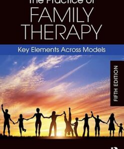 The Practice of Family Therapy Key Elements Across Models 5th Edition by Suzanne Midori Hanna