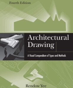 Architectural Drawing A Visual Compendium of Types and Methods 4th Edition