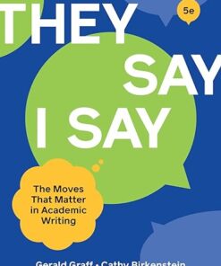 They Say I Say The moves that matter in Academic writing 5e 5th Edition