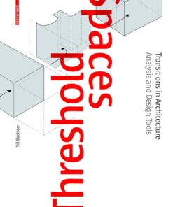 Threshold Spaces Transitions in Architecture. Analysis and Design Tools by Till Boettger